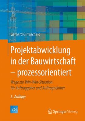 Girmscheid |  Projektabwicklung in der Bauwirtschaft - prozessorientiert | Buch |  Sack Fachmedien