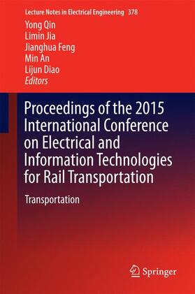 Qin / Jia / Diao |  Proceedings of the 2015 International Conference on Electrical and Information Technologies for Rail Transportation | Buch |  Sack Fachmedien