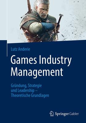 Anderie |  Games Industry Management | eBook | Sack Fachmedien