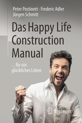 Postinett / Schmitt / Adler |  Das Happy Life Construction Manual | Buch |  Sack Fachmedien