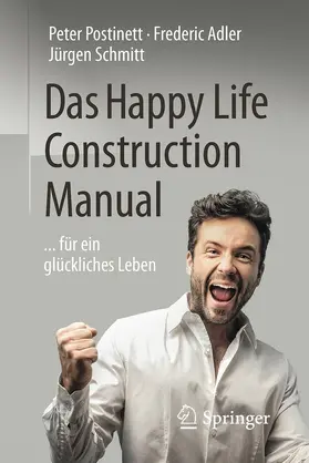 Postinett / Adler / Schmitt |  Das Happy Life Construction Manual | eBook | Sack Fachmedien