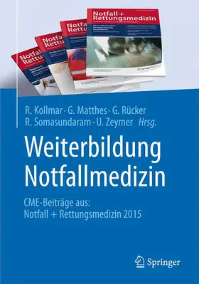 Kollmar / Matthes / Zeymer |  Weiterbildung Notfallmedizin | Buch |  Sack Fachmedien