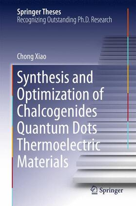 Xiao |  Synthesis and Optimization of Chalcogenides Quantum Dots Thermoelectric Materials | Buch |  Sack Fachmedien