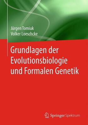 Loeschcke / Tomiuk |  Grundlagen der Evolutionsbiologie und Formalen Genetik | Buch |  Sack Fachmedien