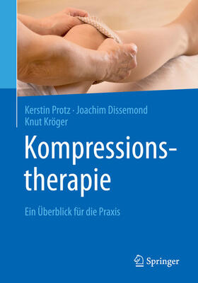 Protz / Dissemond / Kröger |  Kompressionstherapie | eBook | Sack Fachmedien