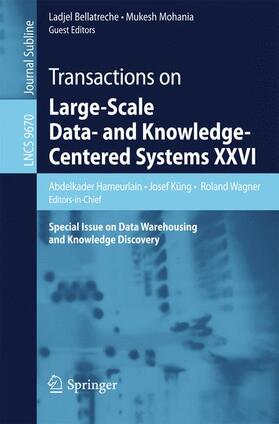 Hameurlain / Küng / Mohania |  Transactions on Large-Scale Data- and Knowledge-Centered Systems XXVI | Buch |  Sack Fachmedien