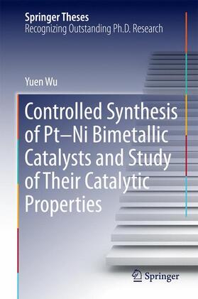 Wu |  Controlled Synthesis of Pt-Ni Bimetallic Catalysts and Study of Their Catalytic Properties | Buch |  Sack Fachmedien