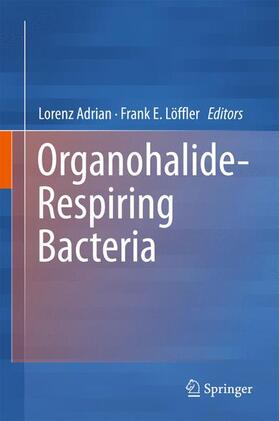 Löffler / Adrian |  Organohalide-Respiring Bacteria | Buch |  Sack Fachmedien