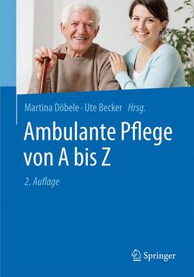 Becker / Döbele |  Ambulante Pflege von A bis Z | Buch |  Sack Fachmedien