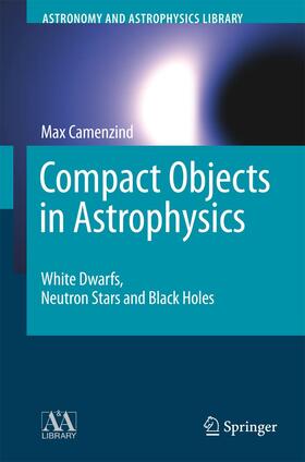 Camenzind |  Compact Objects in Astrophysics | Buch |  Sack Fachmedien