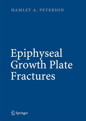 Peterson |  Epiphyseal Growth Plate Fractures | Buch |  Sack Fachmedien