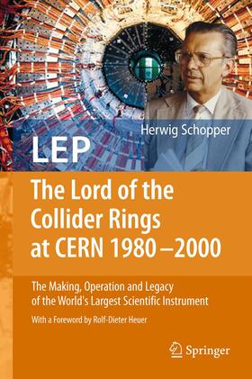 Schopper |  LEP - The Lord of the Collider Rings at CERN 1980-2000 | Buch |  Sack Fachmedien