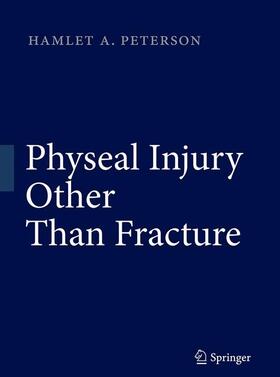 Peterson |  Physeal Injury Other Than Fracture | Buch |  Sack Fachmedien