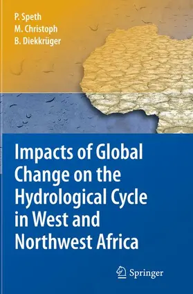 Speth / Diekkrüger / Christoph |  Impacts of Global Change on the Hydrological Cycle in West and Northwest Africa | Buch |  Sack Fachmedien