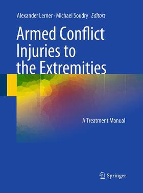 Soudry / Lerner |  Armed Conflict Injuries to the Extremities | Buch |  Sack Fachmedien