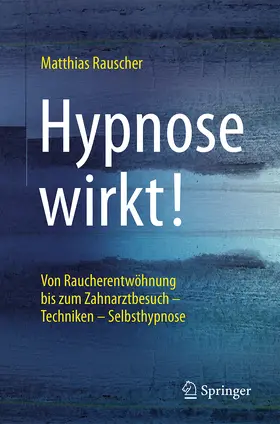 Rauscher |  Hypnose wirkt! | Buch |  Sack Fachmedien