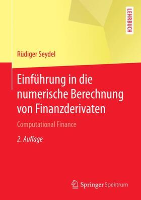 Seydel |  Einführung in die numerische Berechnung von Finanzderivaten | Buch |  Sack Fachmedien
