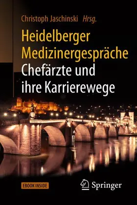 Jaschinski |  Heidelberger Medizinergespräche: Chefärzte und ihre Karrierewege | Buch |  Sack Fachmedien