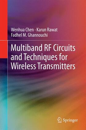 Chen / Ghannouchi / Rawat |  Multiband RF Circuits and Techniques for Wireless Transmitters | Buch |  Sack Fachmedien