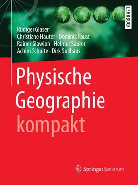 Glaser / Hauter / Faust |  Physische Geographie kompakt | Buch |  Sack Fachmedien