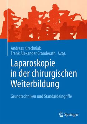 Granderath / Kirschniak |  Laparoskopie in der chirurgischen Weiterbildung | Buch |  Sack Fachmedien