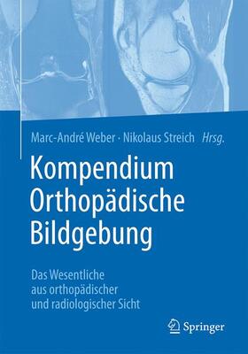 Weber / Streich |  Kompendium Orthopädische Bildgebung | Buch |  Sack Fachmedien
