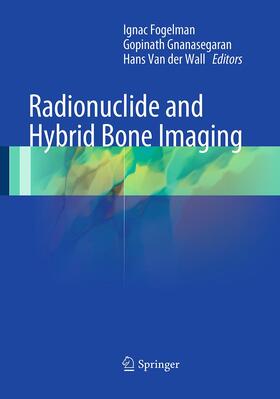 Fogelman / van der Wall / Gnanasegaran |  Radionuclide and Hybrid Bone Imaging | Buch |  Sack Fachmedien