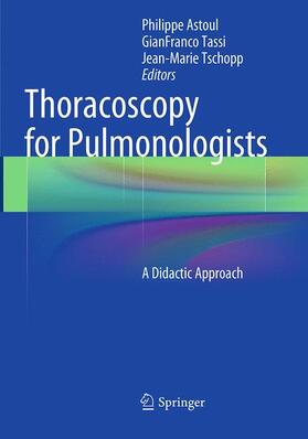 Astoul / Tschopp / Tassi |  Thoracoscopy for Pulmonologists | Buch |  Sack Fachmedien