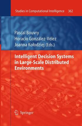 Bouvry / Kolodziej / González-Vélez |  Intelligent Decision Systems in Large-Scale Distributed Environments | Buch |  Sack Fachmedien