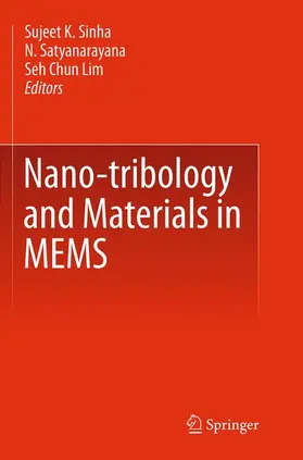 Sinha / Lim / Satyanarayana |  Nano-tribology and Materials in MEMS | Buch |  Sack Fachmedien