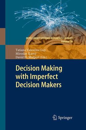 Guy / Wolpert / Kárný |  Decision Making with Imperfect Decision Makers | Buch |  Sack Fachmedien