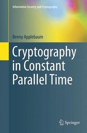 Applebaum |  Cryptography in Constant Parallel Time | Buch |  Sack Fachmedien