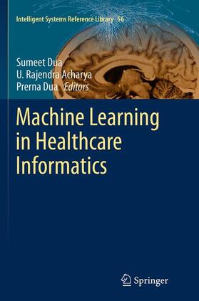 Dua / Acharya |  Machine Learning in Healthcare Informatics | Buch |  Sack Fachmedien