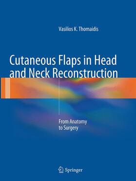 Thomaidis |  Cutaneous Flaps in Head and Neck Reconstruction | Buch |  Sack Fachmedien