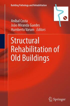 Costa / Varum / Guedes |  Structural Rehabilitation of Old Buildings | Buch |  Sack Fachmedien