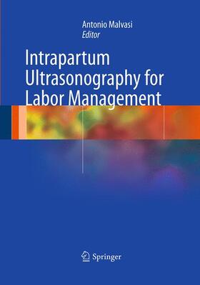 Malvasi |  Intrapartum Ultrasonography for Labor Management | Buch |  Sack Fachmedien