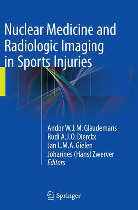 Glaudemans / Zwerver / Dierckx |  Nuclear Medicine and Radiologic Imaging in Sports Injuries | Buch |  Sack Fachmedien