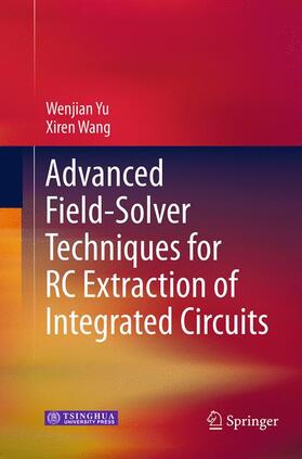 Wang / Yu |  Advanced Field-Solver Techniques for RC Extraction of Integrated Circuits | Buch |  Sack Fachmedien