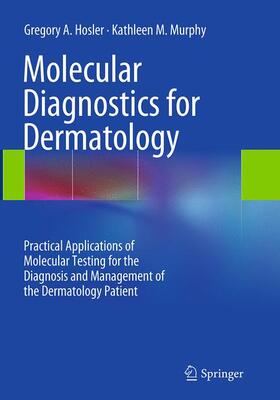 Murphy / Hosler |  Molecular Diagnostics for Dermatology | Buch |  Sack Fachmedien