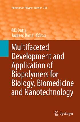 Dutta |  Multifaceted Development and Application of Biopolymers for Biology, Biomedicine and Nanotechnology | Buch |  Sack Fachmedien