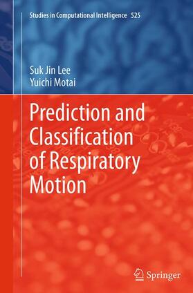 Motai / Lee |  Prediction and Classification of Respiratory Motion | Buch |  Sack Fachmedien