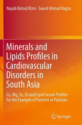 Nagra / Rizvi |  Minerals and Lipids Profiles in Cardiovascular Disorders in South Asia | Buch |  Sack Fachmedien