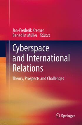 Müller / Kremer |  Cyberspace and International Relations | Buch |  Sack Fachmedien