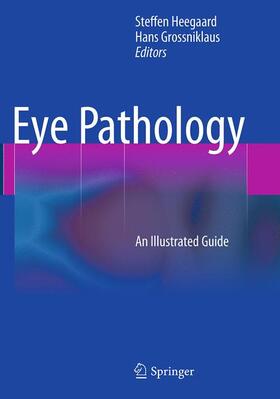 Grossniklaus / Heegaard |  Eye Pathology | Buch |  Sack Fachmedien