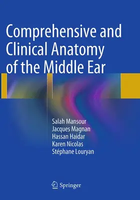 Mansour / Magnan / Louryan |  Comprehensive and Clinical Anatomy of the Middle Ear | Buch |  Sack Fachmedien