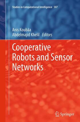 Koubâa / Khelil |  Cooperative Robots and Sensor Networks | Buch |  Sack Fachmedien