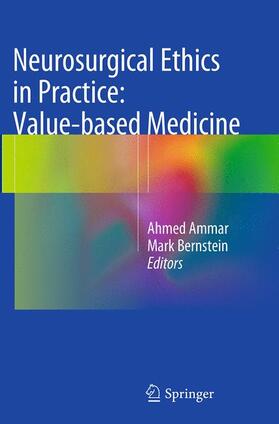 Bernstein / Ammar |  Neurosurgical Ethics in Practice: Value-based Medicine | Buch |  Sack Fachmedien