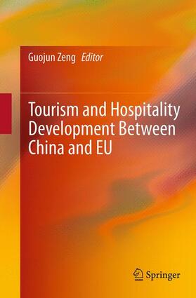 Zeng |  Tourism and Hospitality Development Between China and EU | Buch |  Sack Fachmedien