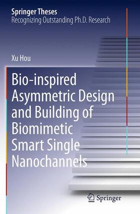 Hou |  Bio-inspired Asymmetric Design and Building of Biomimetic Smart Single Nanochannels | Buch |  Sack Fachmedien