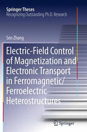 Zhang |  Electric-Field Control of Magnetization and Electronic Transport in Ferromagnetic/Ferroelectric Heterostructures | Buch |  Sack Fachmedien
